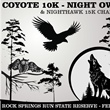 Night Owl 5K - Coyote 10K - Nighthawk 15K Challenge