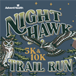 Night Owl 5K - Coyote 10K - Nighthawk 15K Challenge