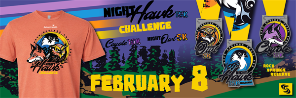 Night Owl 5K - Coyote 10K - Nighthawk 15K Challenge